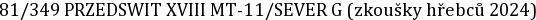 81/349 PRZEDSWIT XVIII MT-11/SEVER G (zkoušky hřebců 2024)